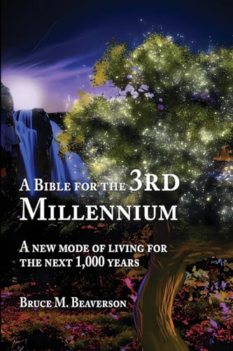 A Bible for the 3rd Millennium: A New Mode of Living for the Next 1,000 Years A Bible for the 3rd Millennium: A New Mode of Living for the Next 1,000 Years von Gatekeeper Press