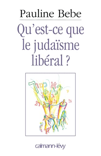 Qu'est-ce que le judaïsme libéral ? Qu'est-ce que le judaïsme libéral ? von Calmann-Lévy