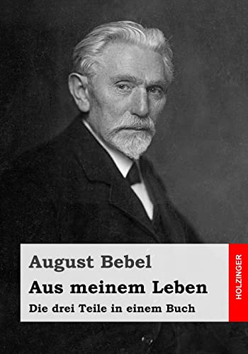 Aus meinem Leben: Die drei Teile in einem Buch von CREATESPACE