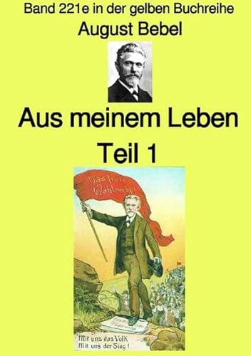 maritime gelbe Reihe bei Jürgen Ruszkowski / Aus meinem Leben – Teil 1 – Farbe – Band 221e in der gelben Buchreihe – bei Jürgen Ruszkowski: Band 221e in der gelben Buchreih