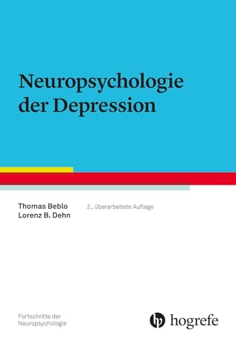 Neuropsychologie der Depression (Fortschritte der Neuropsychologie) von Hogrefe Verlag