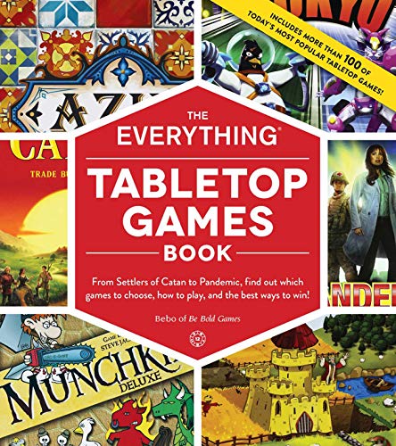 The Everything Tabletop Games Book: From Settlers of Catan to Pandemic, Find Out Which Games to Choose, How to Play, and the Best Ways to Win! (Everything® Series) von Everything