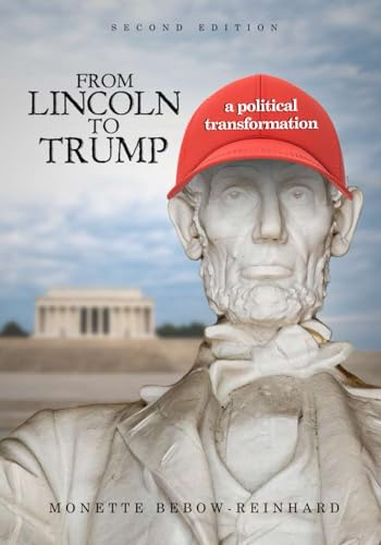 From Lincoln to Trump:: A Political Transformation: 2nd Edition von Independently published