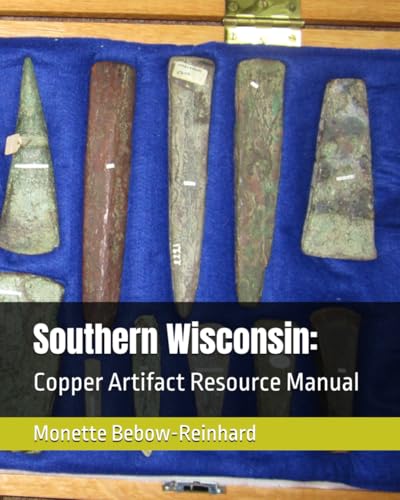 Southern Wisconsin:: Copper Artifact Resource Manual von Independently published