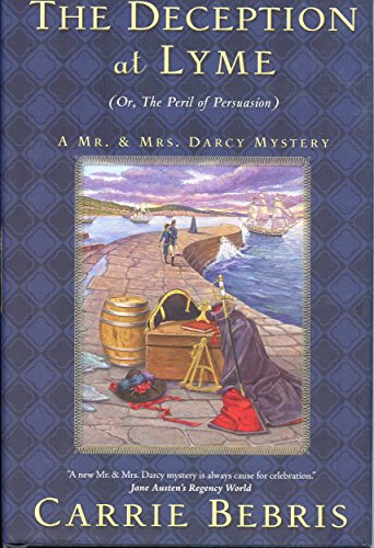 The Deception at Lyme: Or, the Peril of Persuasion (Mr. and Mrs. Darcy Mysteries, Band 6)