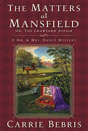 The Matters at Mansfield (Mr. and Mrs. Darcy Mystery) von Tor Books