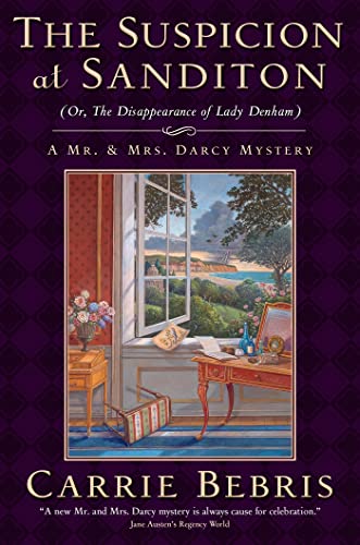 The Suspicion at Sanditon (or, the Disappearance of Lady Denham) (Mr. & Mrs. Darcy Mysteries)
