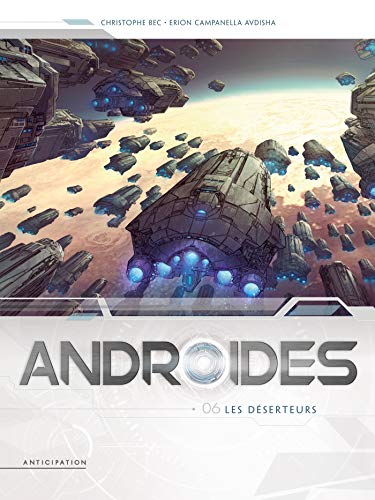 Androïdes T06: Les Déserteurs Androïdes T06: Les Déserteurs
