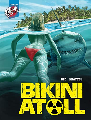 Bikini atoll (Vol. 1) (Flesh & bones) von Editoriale Cosmo