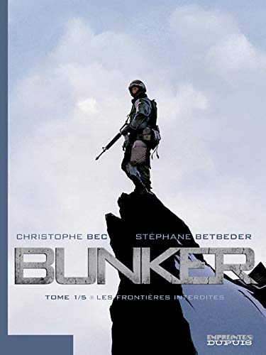Bunker - Tome 1 - Les frontières interdites Bunker - Tome 1 - Les frontières interdites