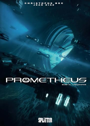 Prometheus. Band 21: Antechton von Splitter Verlag