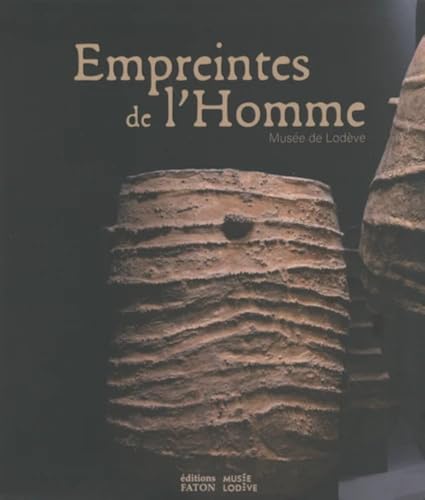 Empreintes de l'homme: Catalogue d’exposition Musée de Lodève (Hérault - Occitanie)