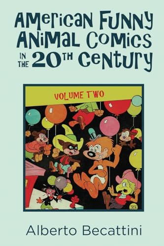American Funny Animal Comics in the 20th Century: Volume Two von Theme Park Press