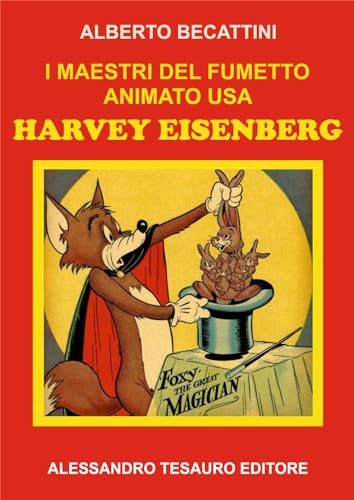 I maestri del fumetto animato USA. Harvey Eisenberg von Ripostes