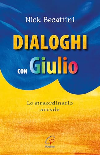 Dialoghi con Giulio. Lo straordinario accade (Libroteca/Paoline) von Paoline Editoriale Libri