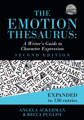 The Emotion Thesaurus: A Writer's Guide to Character Expression (Second Edition) (Writers Helping Writers Series, Band 1)