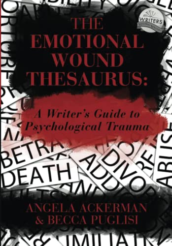 The Emotional Wound Thesaurus: A Writer's Guide to Psychological Trauma (Writers Helping Writers Series, Band 6) von Jadd Publishing
