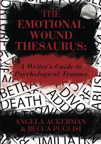 The Emotional Wound Thesaurus: A Writer's Guide to Psychological Trauma (Writers Helping Writers Series, Band 6) von Jadd Publishing