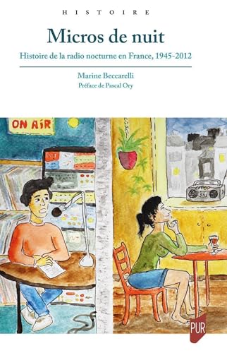 Micros de nuit: Histoire de la radio nocturne en France, 1945-2012 von PU RENNES