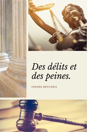 Des délits et des peines (Annoté): Suivi de Voltaire : Commentaire sur le livre des délits et des peines par un avocat de province von Independently published