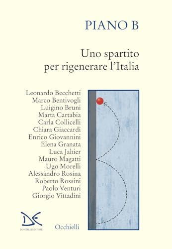 Piano B. Uno spartito per rigenerare l'Italia (Occhielli) von Donzelli
