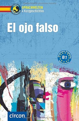 El ojo falso: Spanisch B 1 (Compact Lernkrimi - Kurzkrimis) von Circon Verlag GmbH