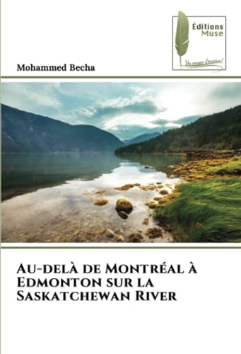 Au-delà de Montréal à Edmonton sur la Saskatchewan River von Éditions Muse