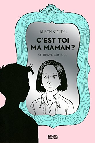 C'est toi ma maman ?: Un drame comique