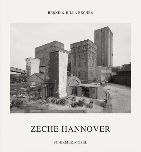 Zeche Hannover: Herausgegeben von der Photographischen Sammlung/SK Stiftung Kultur Köln Zeche Hannover: Herausgegeben von der Photographischen Sammlung/SK Stiftung Kultur Köln