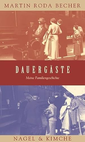 Dauergäste: Meine Familiengeschichte