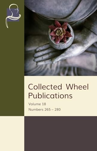 Collected Wheel Publications: Volume 18: Numbers 265 - 280 Collected Wheel Publications: Volume 18: Numbers 265 - 280 von BPS Pariyatti Editions