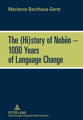 The (Hi)story of Nobiin – 1000 Years of Language Change von Peter Lang Gmbh, Internationaler Verlag Der Wissenschaften