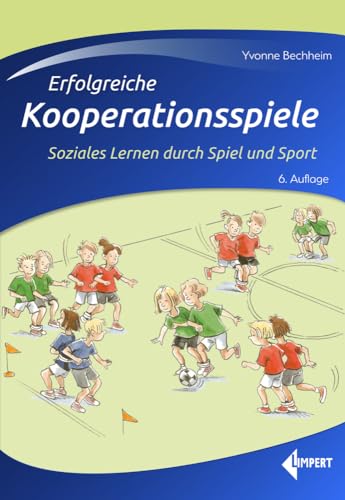 Erfolgreiche Kooperationsspiele: Soziales Lernen durch Spiel und Sport