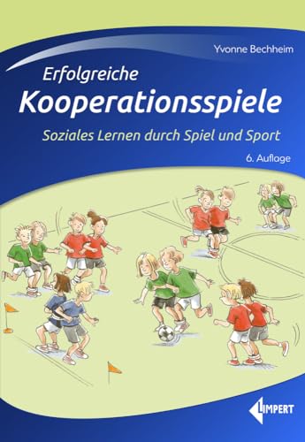 Erfolgreiche Kooperationsspiele: Soziales Lernen durch Spiel und Sport von Limpert Verlag GmbH