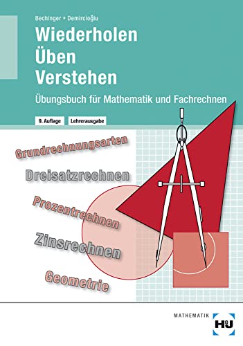 Wiederholen - Üben - Verstehen Lehrerhandbuch: Übungsbuch Übungsbuch für Mathematik und Fachrechnen mit eingetragenen Lösungen