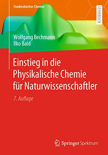 Einstieg in die Physikalische Chemie für Naturwissenschaftler (Studienbücher Chemie) von Springer Spektrum