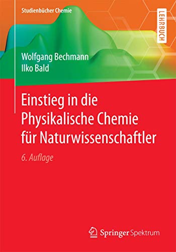Einstieg in die Physikalische Chemie für Naturwissenschaftler (Studienbücher Chemie)