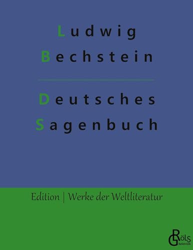 Deutsches Sagenbuch (Edition Werke der Weltliteratur) von Gröls Verlag