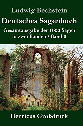 Deutsches Sagenbuch (Großdruck): Band 2 Gesamtausgabe der 1000 Sagen in zwei Bänden von Henricus