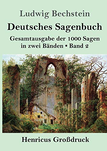 Deutsches Sagenbuch (Großdruck): Band 2 Gesamtausgabe der 1000 Sagen in zwei Bänden von Henricus