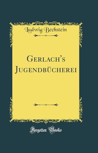 Gerlach's Jugendbücherei (Classic Reprint)