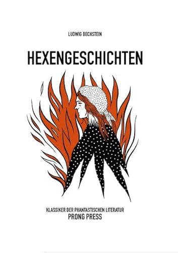 Hexengeschichten: Aus alten Chroniken (Klassiker der Phantastischen Literatur)