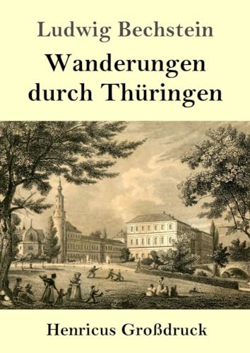 Wanderungen durch Thüringen (Großdruck) von Henricus