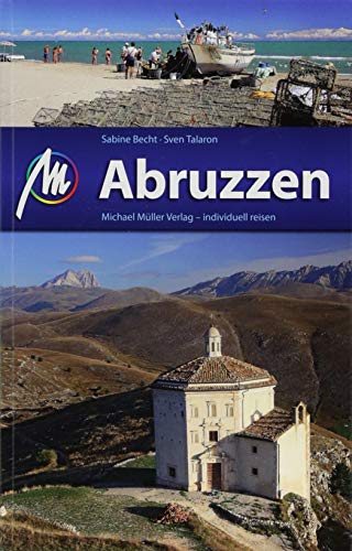 Abruzzen Reiseführer Michael Müller Verlag: Individuell reisen mit vielen praktischen Tipps (MM-Reisen)