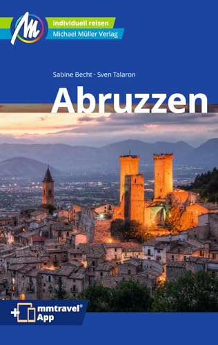 Abruzzen Reiseführer Michael Müller Verlag: Individuell reisen mit vielen praktischen Tipps. Inkl. Freischaltcode zur ausführlichen App mmtravel.com (MM-Reisen)