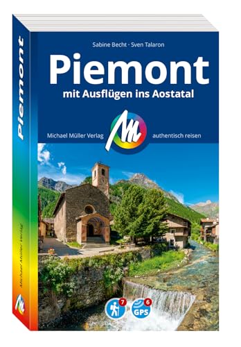 MICHAEL MÜLLER REISEFÜHRER Piemont mit Ausflügen ins Aostatal: 100% authentisch, aktuell und vor Ort recherchiert. (MM-Reisen) von Michael Müller Verlag