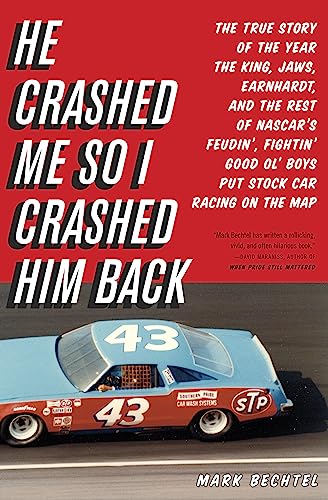 He Crashed Me So I Crashed Him Back: The True Story of the Year the King, Jaws, Earnhardt, and the Rest of NASCAR's Feudin', Fightin' Good Ol' Boys Put Stock Car Racing on the Map He Crashed Me So I Crashed Him Back: The True Story of the Year the King, Jaws, Earnhardt, and the Rest of NASCAR's Feudin', Fightin' Good Ol' Boys Put Stock Car Racing on the Map