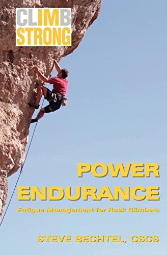 Climb Strong: Power Endurance: Fatigue Management for Rock Climbing von Createspace Independent Publishing Platform