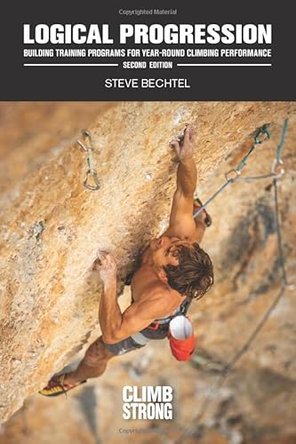 Logical Progression, Second Edition: Building Training Programs for Year-Round Climbing Performance von Independently published