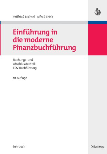 Einführung in die moderne Finanzbuchführung: Grundlagen der Buchungs- und Abschlusstechnik und Grundzüge der EDV-Buchführung von De Gruyter Oldenbourg